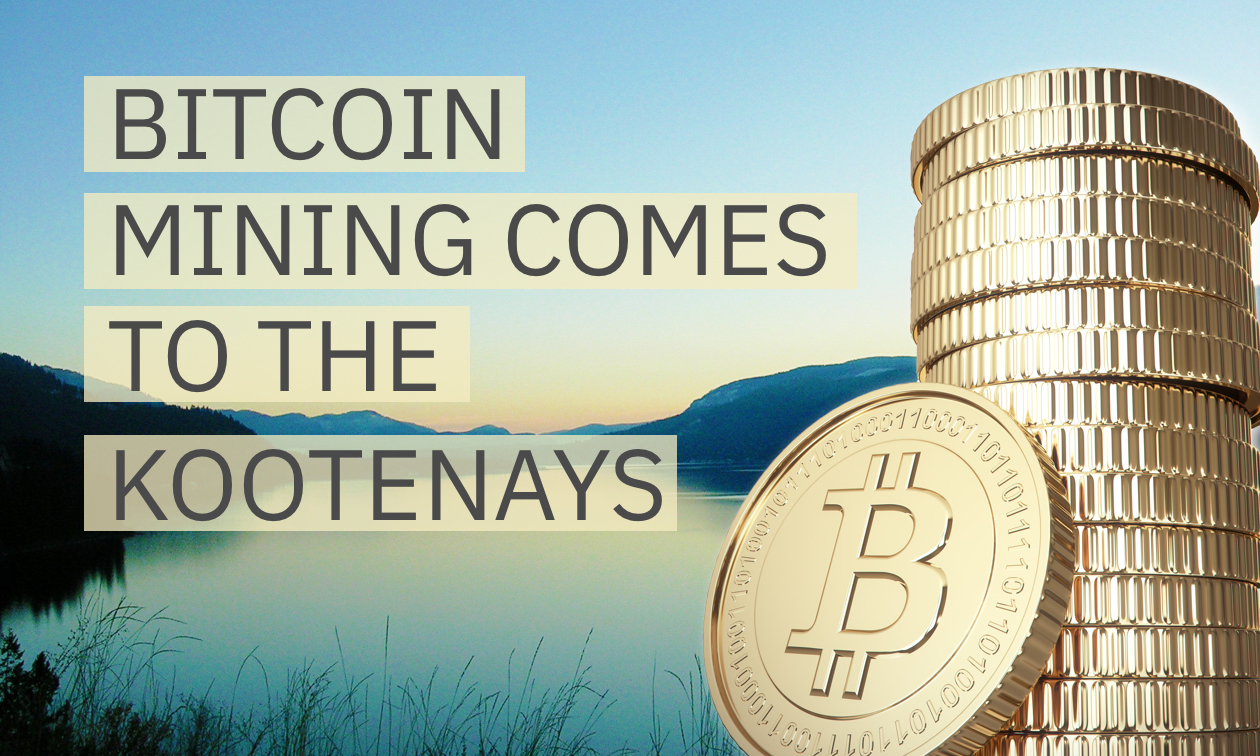 Image of lake and mountain, with the words 'Bitcoin Mining comes to the Kootenays'. 