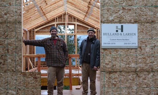 Will Hulland (left) and Peter Larsen build custom homes in Nelson BC .